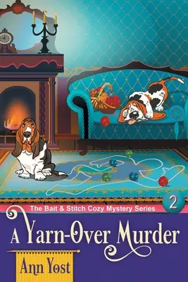 Ein Mord aus Garn (Die Bait & Stitch Cozy Mystery Serie, Buch 2) - A Yarn-Over Murder (The Bait & Stitch Cozy Mystery Series, Book 2)