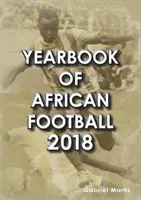 Jahrbuch des afrikanischen Fußballs 2018 - Yearbook of African Football 2018