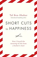 Short Cuts To Happiness - Wie ich den Sinn des Lebens auf einem Friseurstuhl fand - Short Cuts To Happiness - How I found the meaning of life from a barber's chair