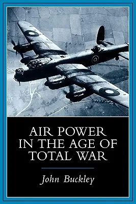 Luftwaffe im Zeitalter des totalen Krieges - Air Power in the Age of Total War