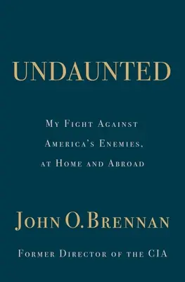 Unerschrocken: Mein Kampf gegen Amerikas Feinde, zu Hause und im Ausland - Undaunted: My Fight Against America's Enemies, at Home and Abroad