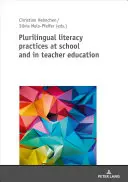 Mehrsprachige Alphabetisierungspraktiken in der Schule und in der Lehrerausbildung - Plurilingual Literacy Practices at School and in Teacher Education