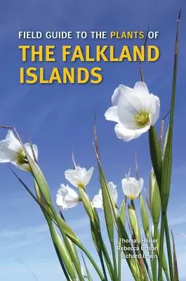 Feldführer zu den Pflanzen der Falklandinseln - Field Guide to the Plants of the Falkland Islands