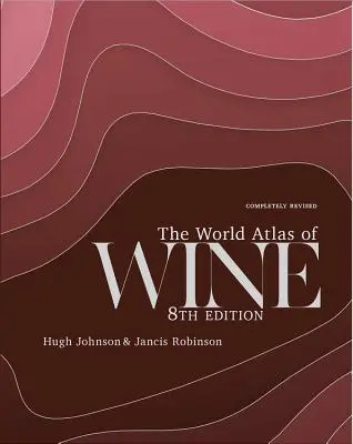 Der Weltatlas des Weins 8. Auflage - The World Atlas of Wine 8th Edition