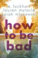 How to Be Bad - Machen Sie einen unvergesslichen Roadtrip im Sommer - How to Be Bad - Take a summer road trip you won't forget