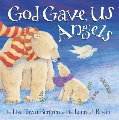 Gott hat uns Engel geschenkt: Ein Bilderbuch - God Gave Us Angels: A Picture Book