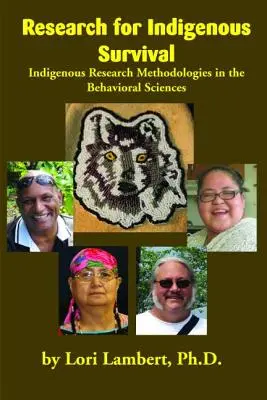 Forschung für indigenes Überleben: Indigene Forschungsmethoden in den Verhaltenswissenschaften - Research for Indigenous Survival: Indigenous Research Methodologies in the Behavioral Sciences