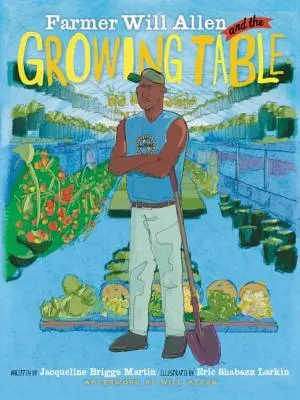 Farmer Will Allen und der wachsende Tisch - Farmer Will Allen and the Growing Table