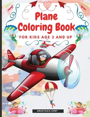 Flugzeug-Malbuch für Kinder ab 3 Jahren: Erstaunliche Illustrationen zum Ausmalen, darunter Flugzeuge, Hubschrauber und Luftballons - Plane Coloring Book for Kids Aged 3 and UP: Amazing Illustrations for Coloring Including Planes, Helicopters and Air Balloons