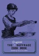 Das Original Suffrage-Kochbuch - The Original Suffrage Cook Book