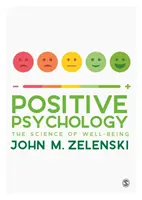 Positive Psychologie: Die Wissenschaft des Wohlbefindens - Positive Psychology: The Science of Well-Being