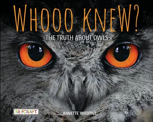 Whooo Knew? die Wahrheit über Eulen - Whooo Knew? the Truth about Owls