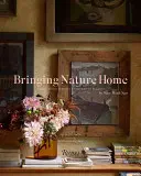 Die Natur nach Hause holen: Von der Natur inspirierte Blumenarrangements - Bringing Nature Home: Floral Arrangements Inspired by Nature