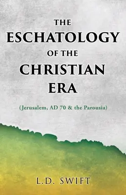 Die Eschatologie des christlichen Zeitalters: (Jerusalem, 70 n. Chr. & die Parusie) - The Eschatology of the Christian Era: (Jerusalem, AD 70 & the Parousia)