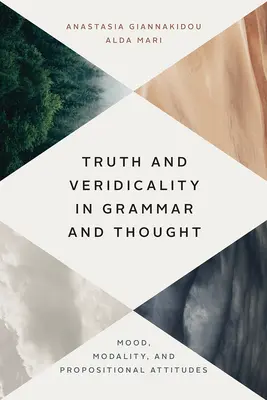 Wahrheit und Veridikalität in Grammatik und Denken: Stimmung, Modalität und propositionale Haltungen - Truth and Veridicality in Grammar and Thought: Mood, Modality, and Propositional Attitudes