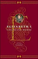 Elisabeth I: Gesammelte Werke - Elizabeth I: Collected Works