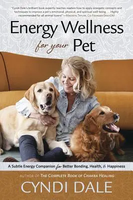 Energie-Wellness für Ihr Haustier: Ein subtiler Energiebegleiter für bessere Bindung, Gesundheit und Glücklichsein - Energy Wellness for Your Pet: A Subtle Energy Companion for Better Bonding, Health & Happiness