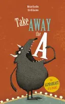 Nimm das A weg - Take Away the A