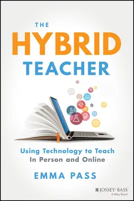 Der Hybrid-Lehrer: Mit Technologie persönlich und online unterrichten - The Hybrid Teacher: Using Technology to Teach in Person and Online