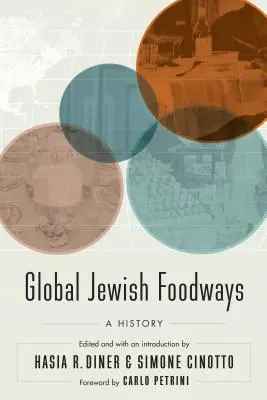 Global Jewish Foodways: Eine Geschichte - Global Jewish Foodways: A History