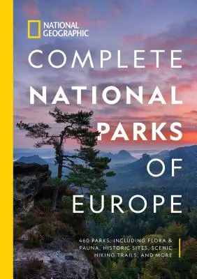 National Geographic Complete National Parks of Europe: 460 Parks, einschließlich Flora und Fauna, historischer Stätten, landschaftlich reizvoller Wanderwege und mehr - National Geographic Complete National Parks of Europe: 460 Parks, Including Flora and Fauna, Historic Sites, Scenic Hiking Trails, and More