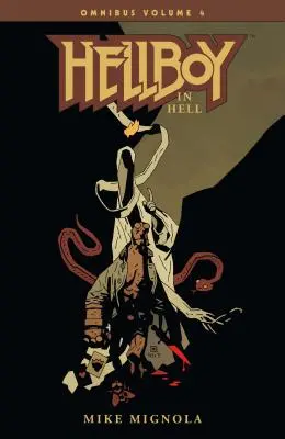 Hellboy Omnibus Band 4: Hellboy in der Hölle - Hellboy Omnibus Volume 4: Hellboy in Hell