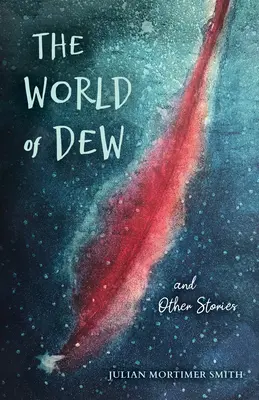 Die Welt des Taus und andere Geschichten - The World of Dew and Other Stories