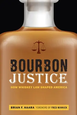 Bourbon-Justiz: Wie das Whiskey-Gesetz Amerika prägte - Bourbon Justice: How Whiskey Law Shaped America