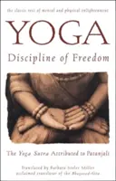 Yoga: Disziplin der Freiheit: Das Patanjali zugeschriebene Yoga Sutra - Yoga: Discipline of Freedom: The Yoga Sutra Attributed to Patanjali