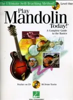 Spielen Sie heute Mandoline! Stufe eins: Ein kompletter Leitfaden für die Grundlagen [mit CD (Audio)] - Play Mandolin Today! Level One: A Complete Guide to the Basics [With CD (Audio)]