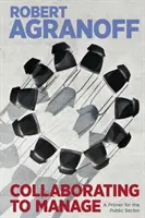 Kollaborieren um zu managen: Eine Fibel für den öffentlichen Sektor - Collaborating to Manage: A Primer for the Public Sector