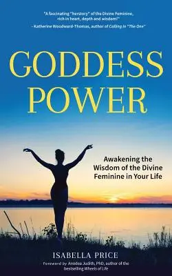 Die Macht der Göttin: Erwecke die Weisheit des Göttlich-Weiblichen in deinem Leben (Buch über weibliche Energie, Frauenermächtigung, Heilige Frau, für Frauen) - Goddess Power: Awakening the Wisdom of the Divine Feminine in Your Life (Feminine Energy Book, Women Empowerment, Sacred Woman, for F