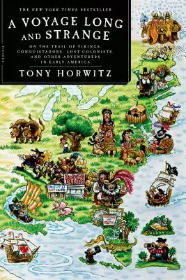 Eine lange und seltsame Reise: Auf den Spuren von Wikingern, Konquistadoren, verlorenen Kolonisten und anderen Abenteurern im frühen Amerika - A Voyage Long and Strange: On the Trail of Vikings, Conquistadors, Lost Colonists, and Other Adventurers in Early America