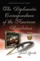 Diplomatische Korrespondenz der Amerikanischen Revolution - Band 1 - Diplomatic Correspondence of the American Revolution - Volume 1