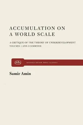 Akkumulation im Weltmaßstab: Eine Kritik der Theorie der Unterentwicklung - Accumulation on a World Scale: A Critique of the Theory of Underdevelopment