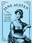 Jane Austen: Die kompletten Romane in einem Zug - Jane Austen: The Complete Novels in One Sitting