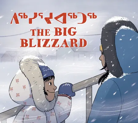 Der große Schneesturm: Zweisprachige Ausgabe in Inuktitut und Englisch - The Big Blizzard: Bilingual Inuktitut and English Edition