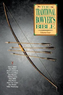 Die traditionelle Bowyer's Bible, Band 4 - Traditional Bowyer's Bible, Volume 4