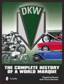 Dkw: Die vollständige Geschichte einer Weltmarke - Dkw: The Complete History of a World Marque