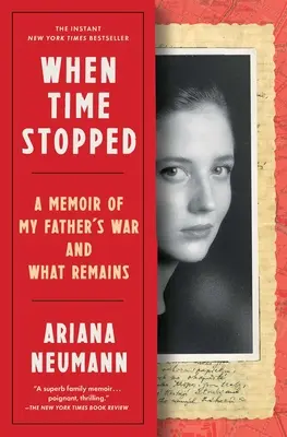 Als die Zeit stehenblieb: Erinnerungen an den Krieg meines Vaters und das, was bleibt - When Time Stopped: A Memoir of My Father's War and What Remains