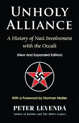 Unheilige Allianz: Eine Geschichte der Verstrickung der Nazis mit dem Okkulten - Unholy Alliance: A History of Nazi Involvement with the Occult