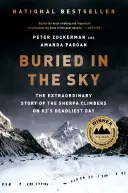 Im Himmel begraben: Die außergewöhnliche Geschichte der Sherpa-Kletterer am tödlichsten Tag des K2 - Buried in the Sky: The Extraordinary Story of the Sherpa Climbers on K2's Deadliest Day