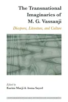 Die transnationalen Vorstellungswelten von M. G. Vassanji: Diaspora, Literatur und Kultur - The Transnational Imaginaries of M. G. Vassanji: Diaspora, Literature, and Culture