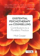 Existentielle Psychotherapie und Beratung: Beiträge zu einer pluralistischen Praxis - Existential Psychotherapy and Counselling: Contributions to a Pluralistic Practice