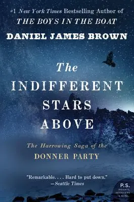 Die gleichgültigen Sterne über uns: Die erschütternde Saga der Donner Party - The Indifferent Stars Above: The Harrowing Saga of the Donner Party