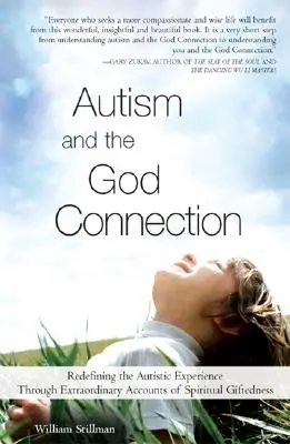 Autismus und die Verbindung zu Gott: Neudefinition der autistischen Erfahrung durch außergewöhnliche Berichte über spirituelle Begabungen - Autism and the God Connection: Redefining the Autistic Experience Through Extraordinary Accounts of Spiritual Giftedness