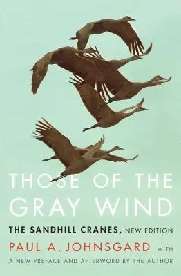 Die des grauen Windes: Die Sandhill-Kraniche, neue Ausgabe - Those of the Gray Wind: The Sandhill Cranes, New Edition