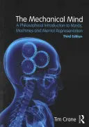 Der mechanische Geist: Eine philosophische Einführung in Verstand, Maschinen und mentale Repräsentation - The Mechanical Mind: A Philosophical Introduction to Minds, Machines and Mental Representation