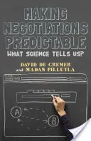 Verhandlungen vorhersehbar machen: Was sagt uns die Wissenschaft? - Making Negotiations Predictable: What Science Tells Us?
