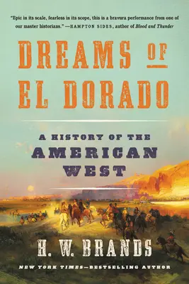 Träume von El Dorado: Eine Geschichte des amerikanischen Westens - Dreams of El Dorado: A History of the American West